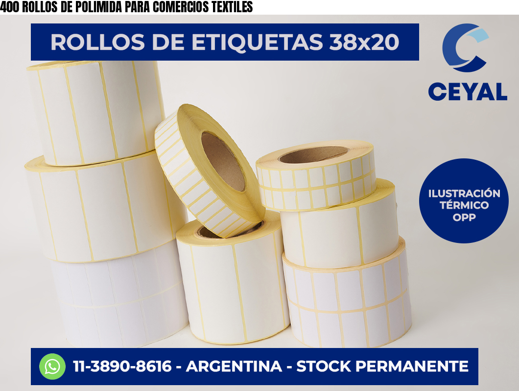 400 ROLLOS DE POLIMIDA PARA COMERCIOS TEXTILES