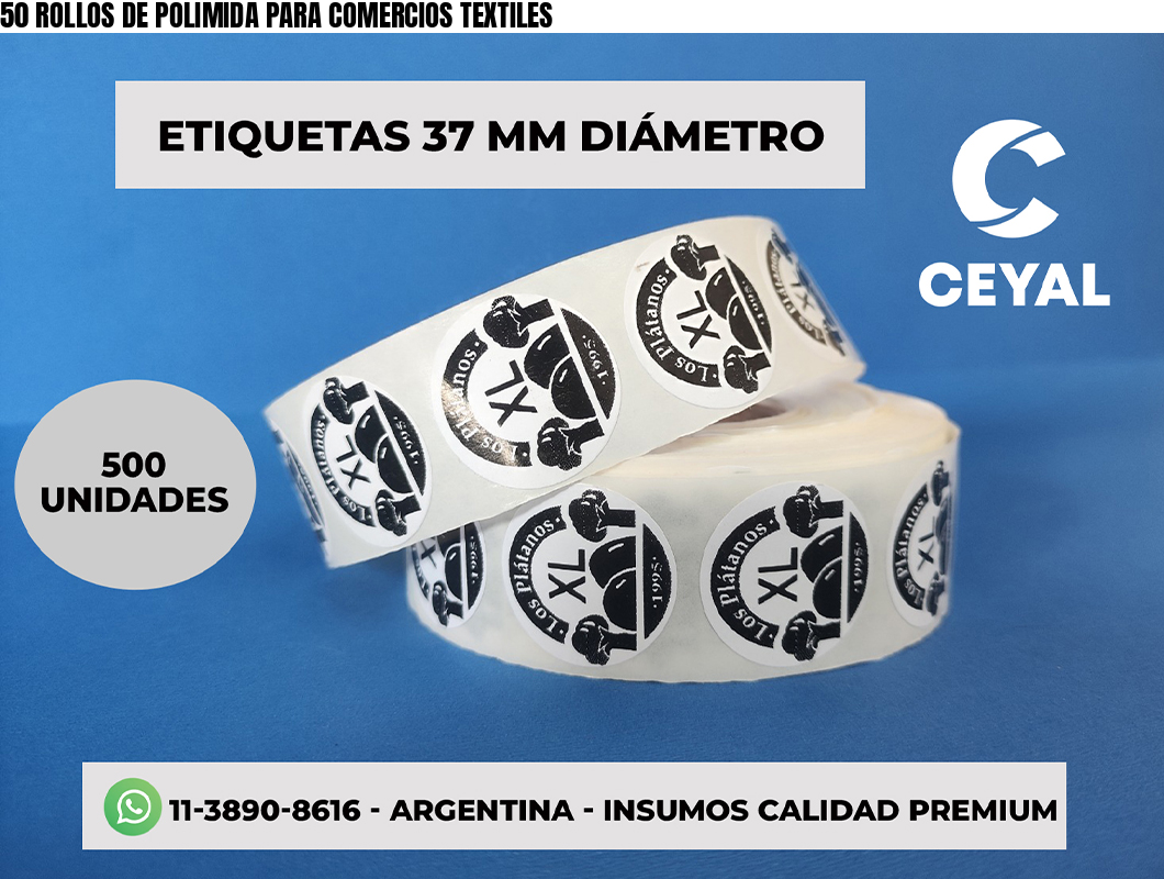 50 ROLLOS DE POLIMIDA PARA COMERCIOS TEXTILES