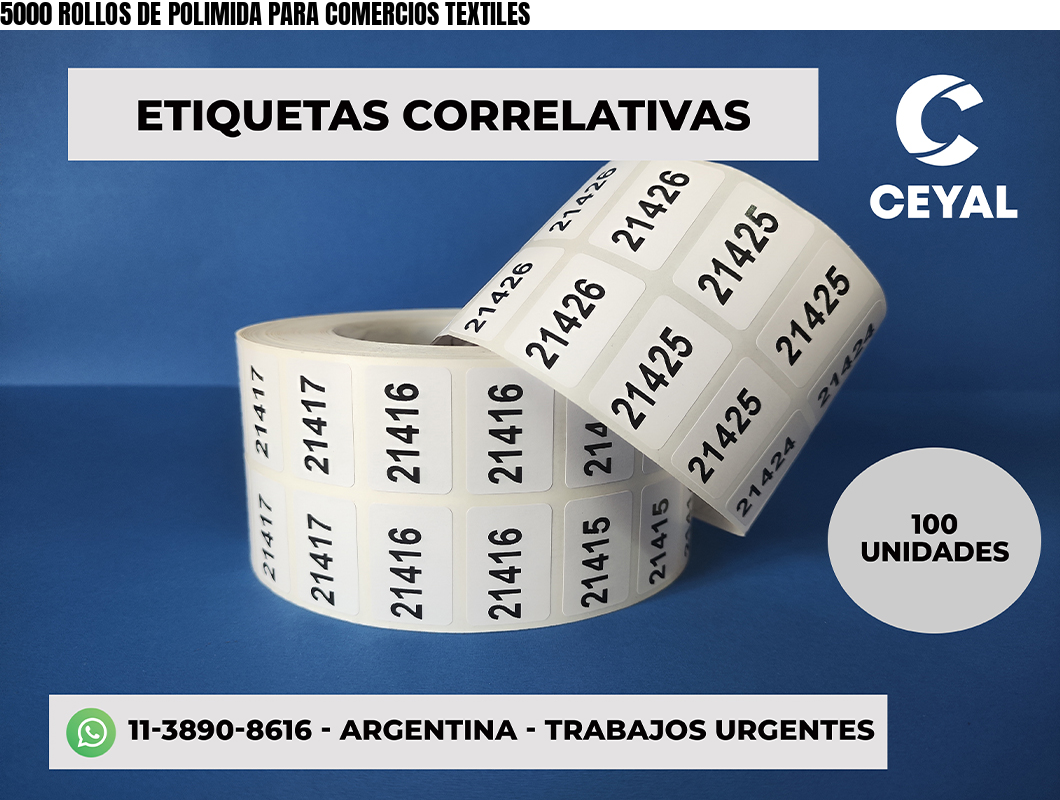 5000 ROLLOS DE POLIMIDA PARA COMERCIOS TEXTILES