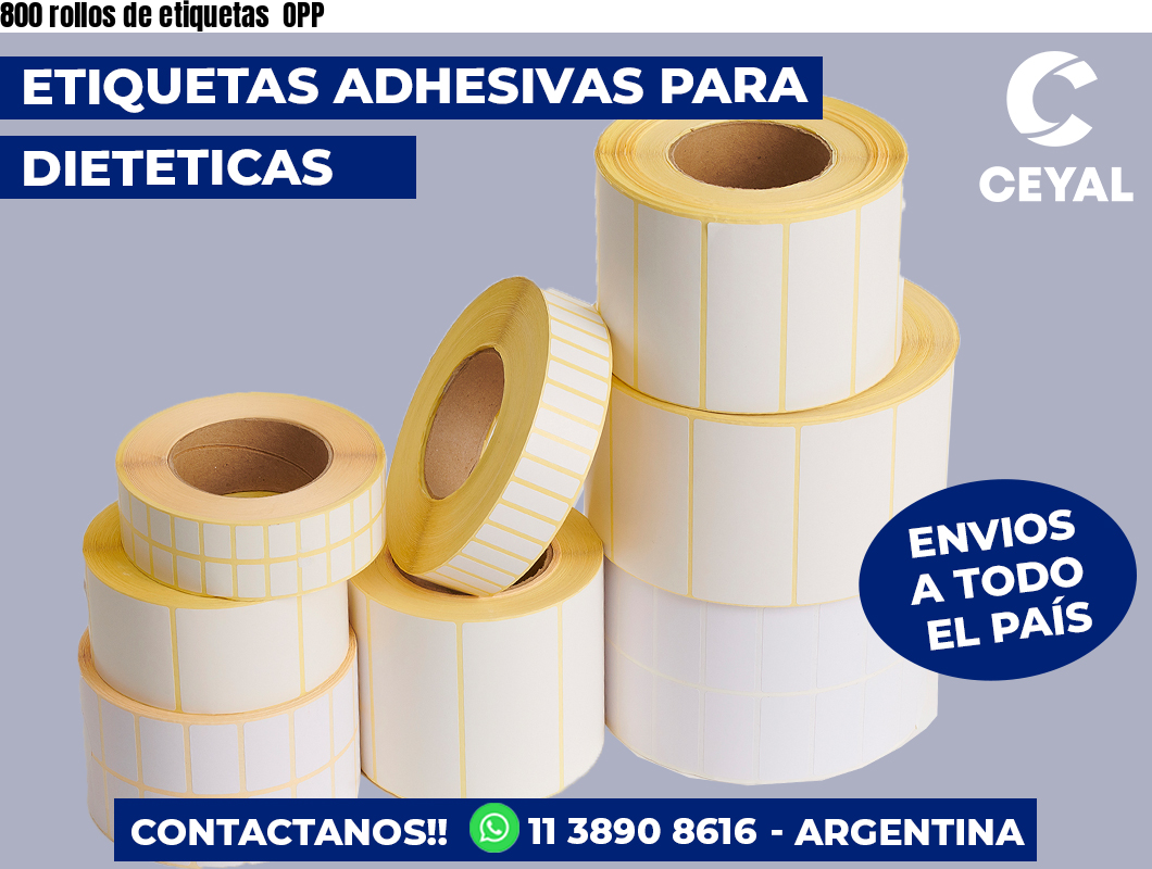 800 rollos de etiquetas  OPP