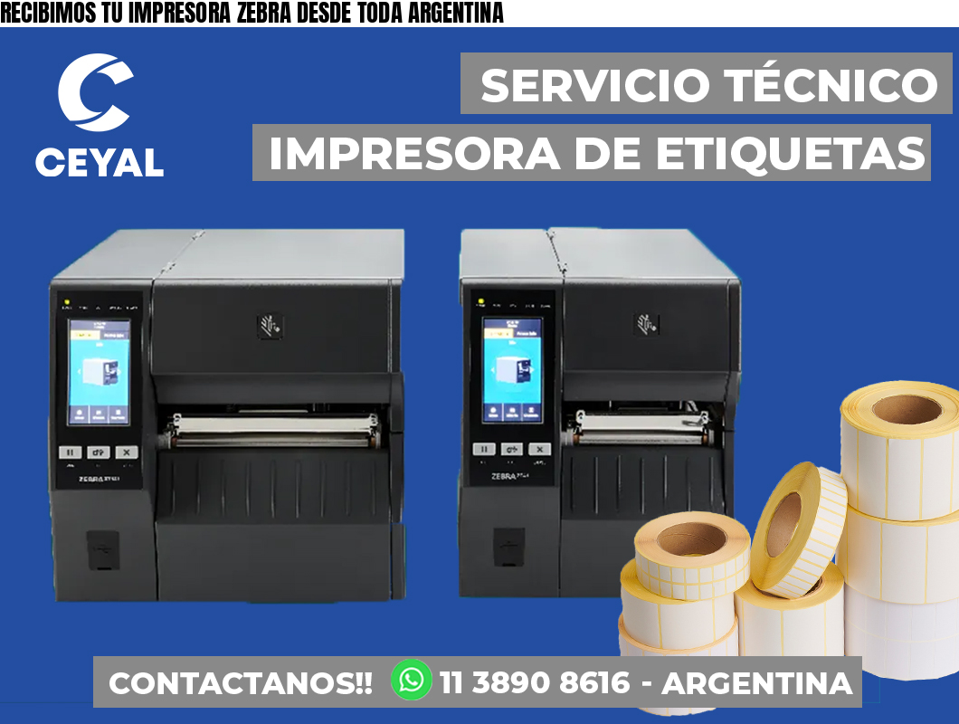 RECIBIMOS TU IMPRESORA ZEBRA DESDE TODA ARGENTINA