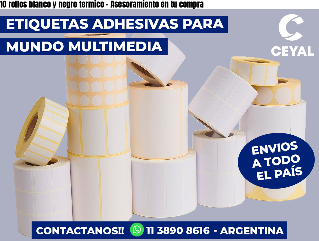10 rollos blanco y negro termico – Asesoramiento en tu compra