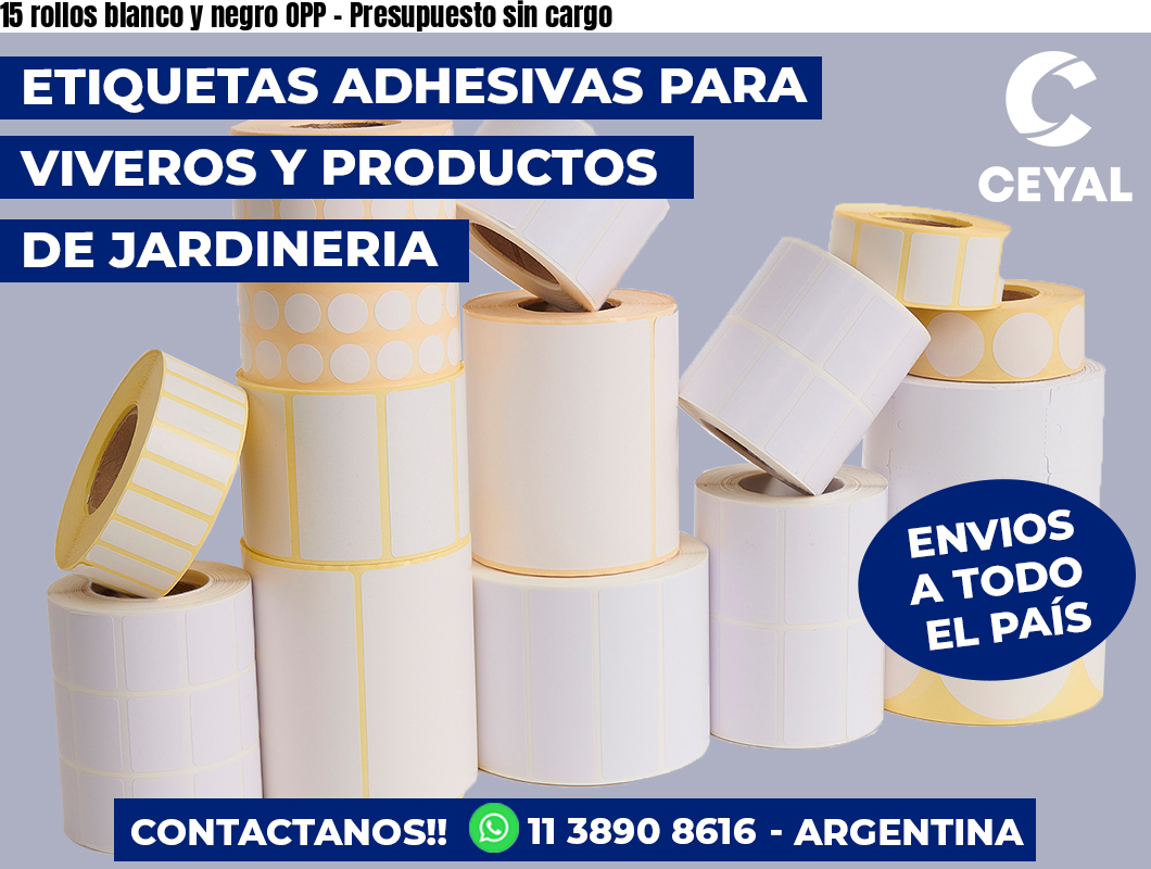 15 rollos blanco y negro OPP - Presupuesto sin cargo