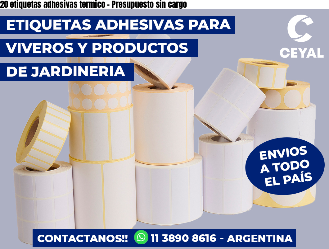 20 etiquetas adhesivas termico - Presupuesto sin cargo