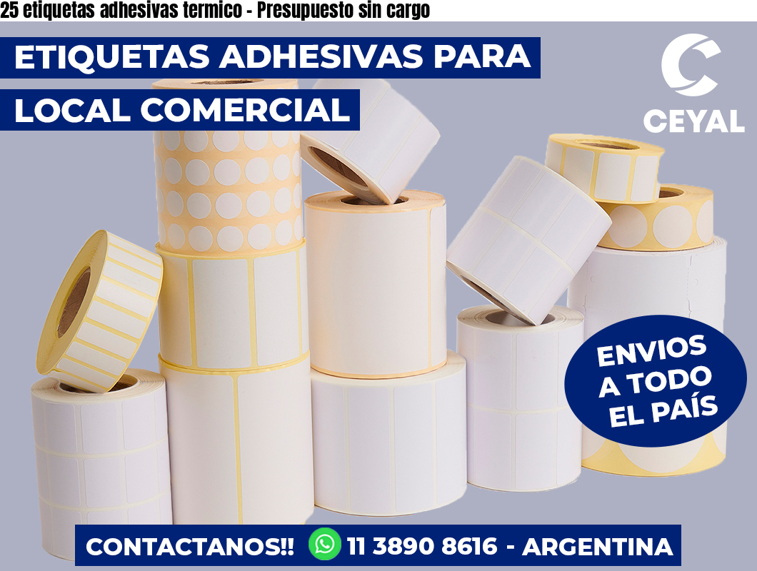 25 etiquetas adhesivas termico - Presupuesto sin cargo