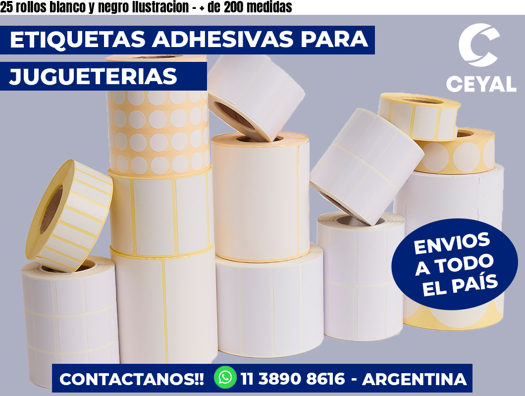 25 rollos blanco y negro Ilustracion – + de 200 medidas