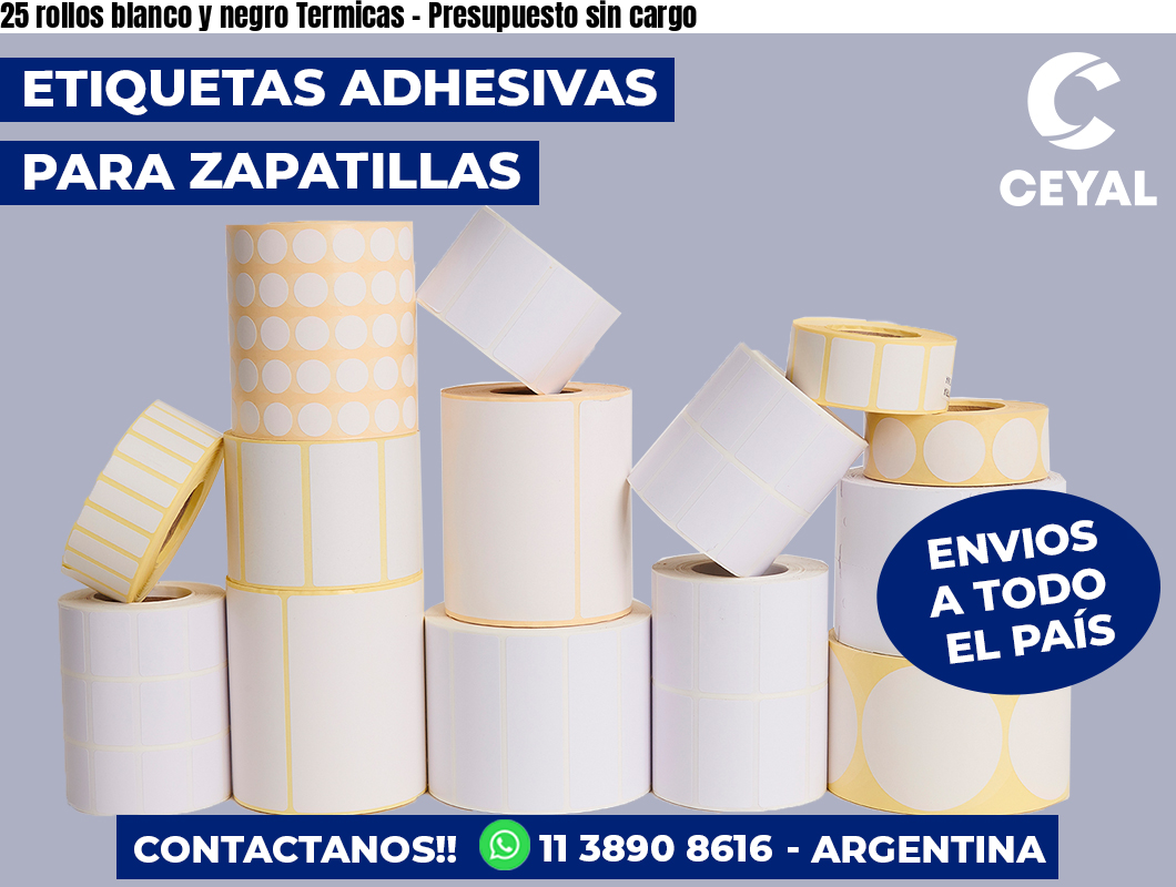 25 rollos blanco y negro Termicas - Presupuesto sin cargo