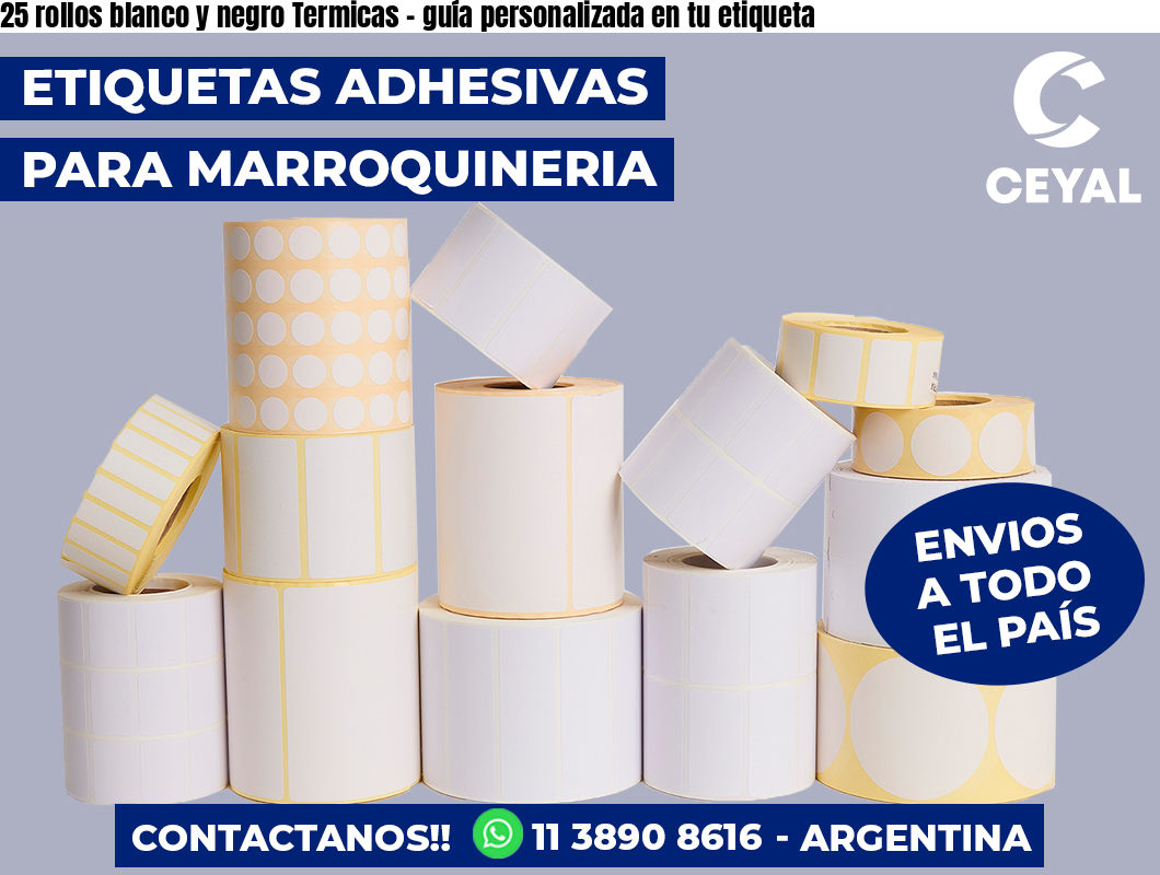 25 rollos blanco y negro Termicas - guía personalizada en tu etiqueta