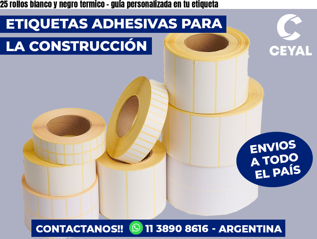 25 rollos blanco y negro termico - guía personalizada en tu etiqueta