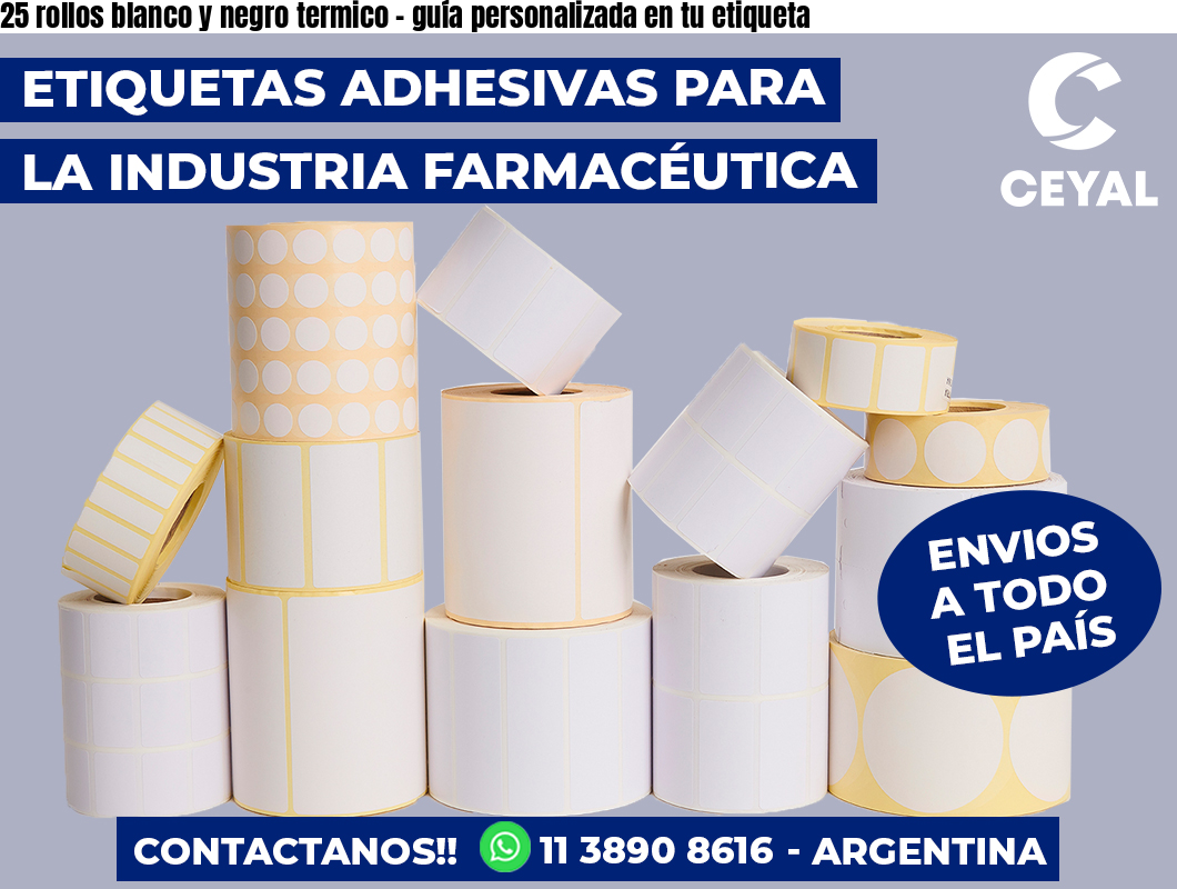 25 rollos blanco y negro termico – guía personalizada en tu etiqueta