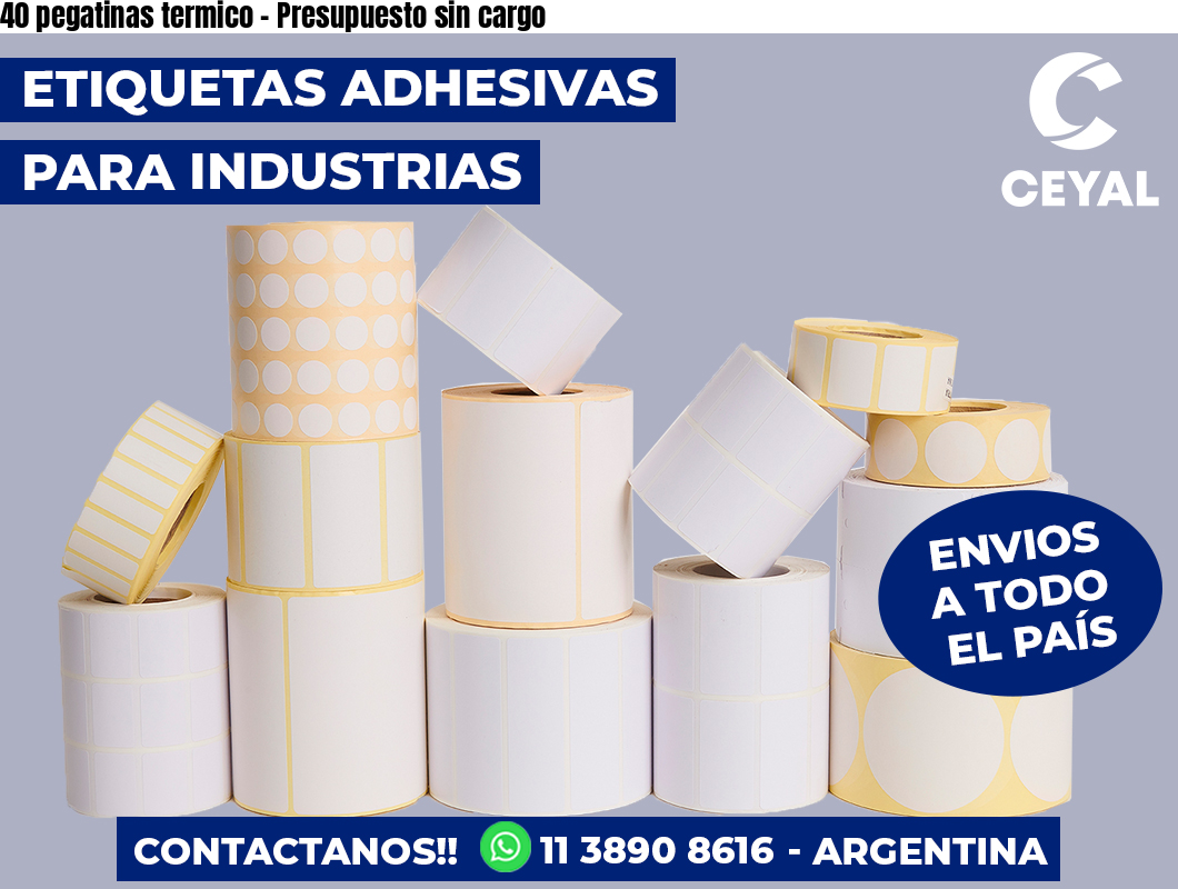 40 pegatinas termico - Presupuesto sin cargo