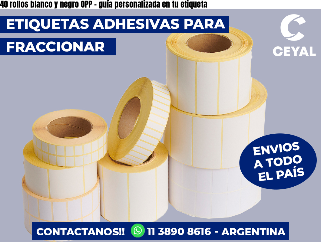 40 rollos blanco y negro OPP - guía personalizada en tu etiqueta