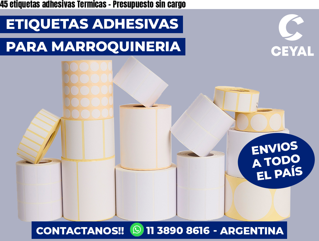 45 etiquetas adhesivas Termicas - Presupuesto sin cargo