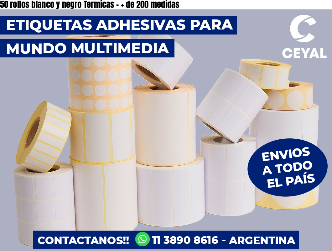 50 rollos blanco y negro Termicas - + de 200 medidas