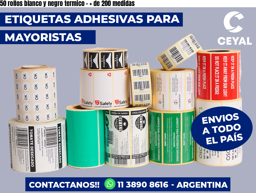 50 rollos blanco y negro termico – + de 200 medidas