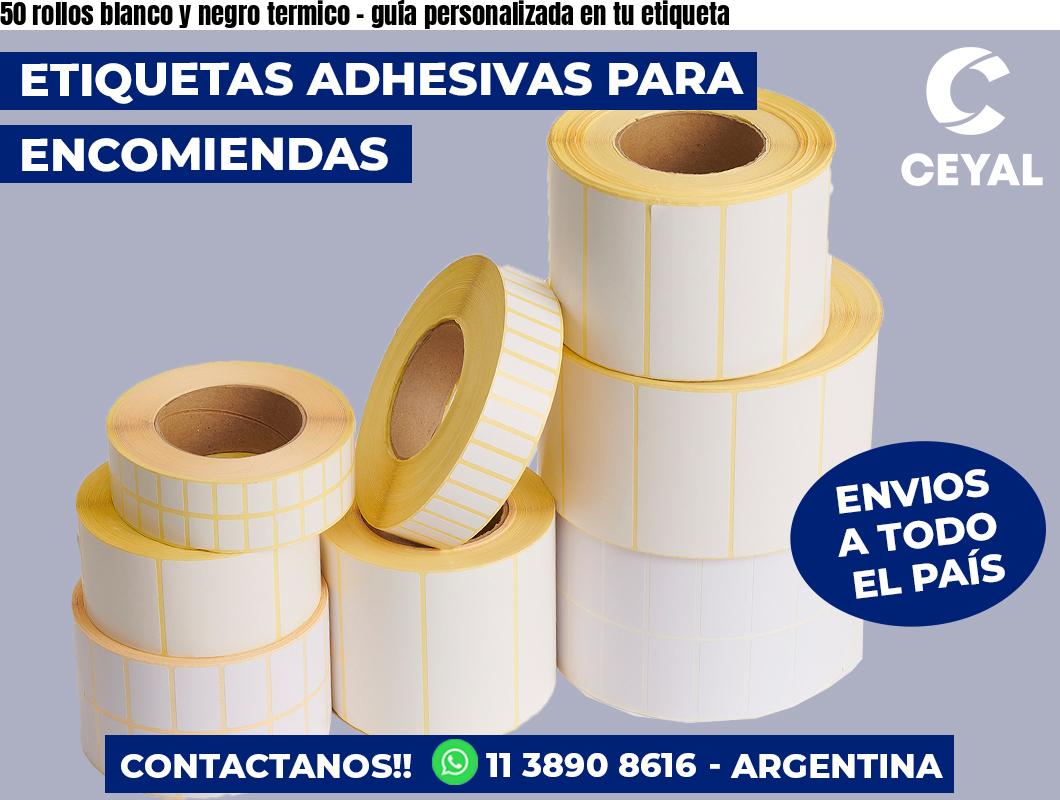 50 rollos blanco y negro termico - guía personalizada en tu etiqueta