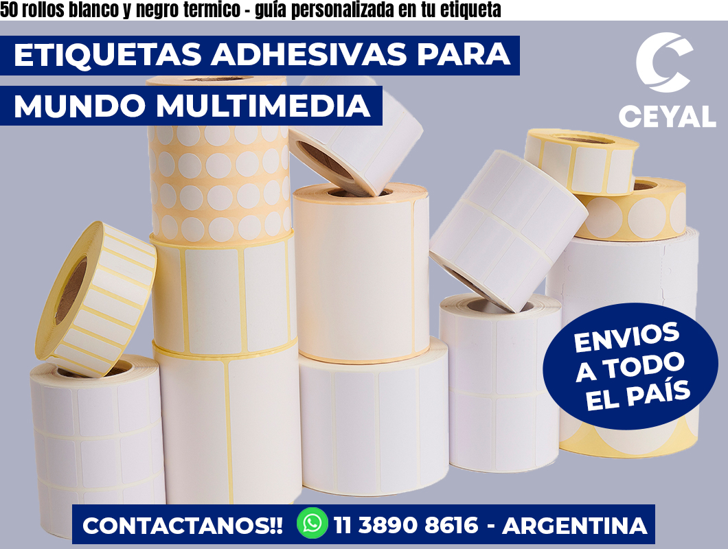 50 rollos blanco y negro termico – guía personalizada en tu etiqueta