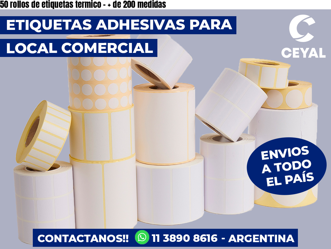 50 rollos de etiquetas termico - + de 200 medidas