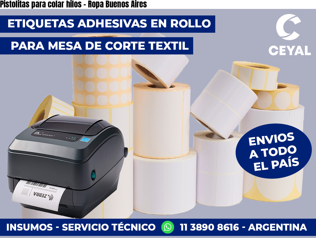 Pistolitas para colar hilos - Ropa Buenos Aires