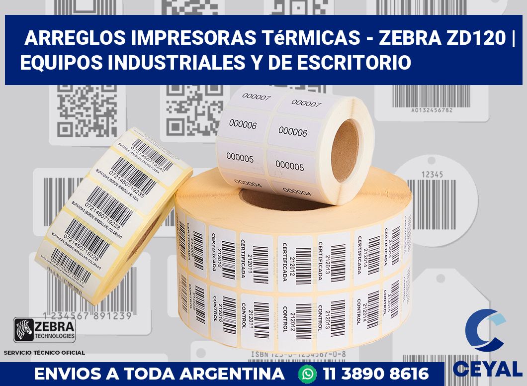 Arreglos impresoras térmicas - Zebra ZD120 | Equipos industriales y de escritorio