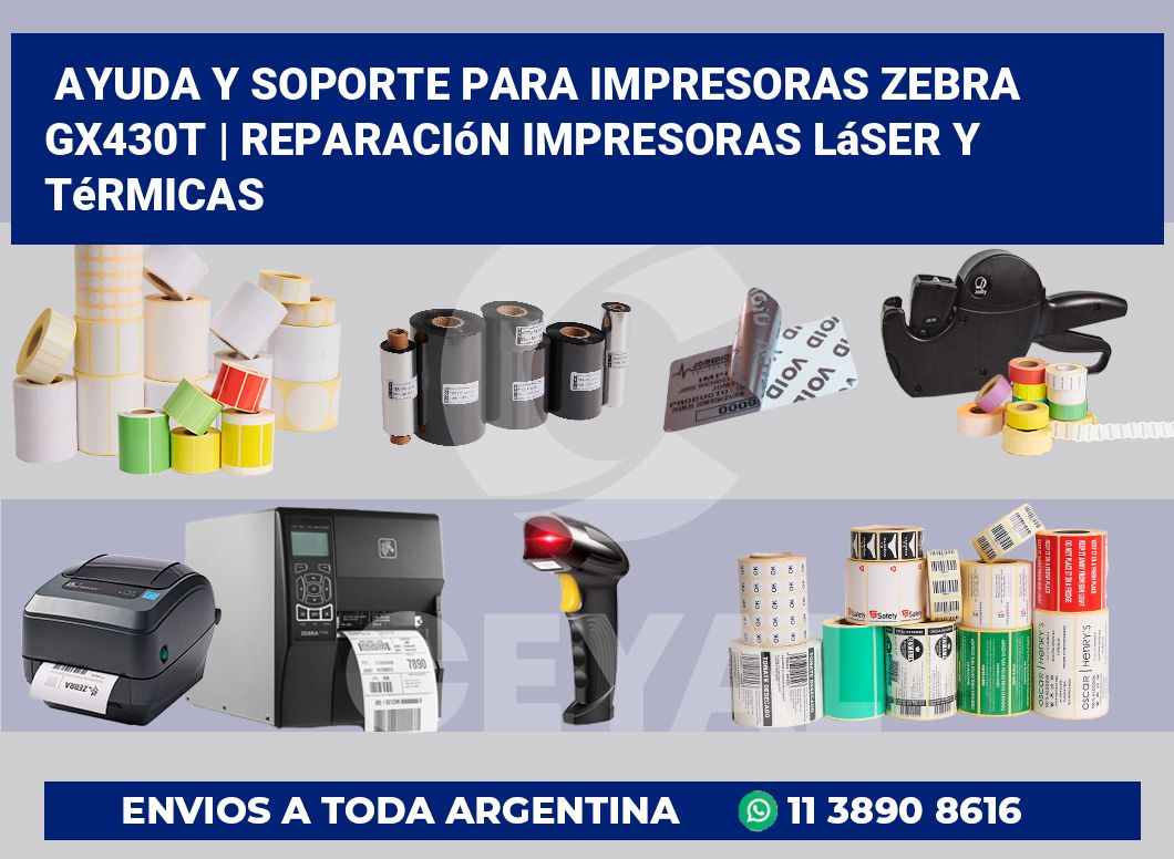 Ayuda y soporte para impresoras Zebra GX430t | Reparación impresoras láser y térmicas