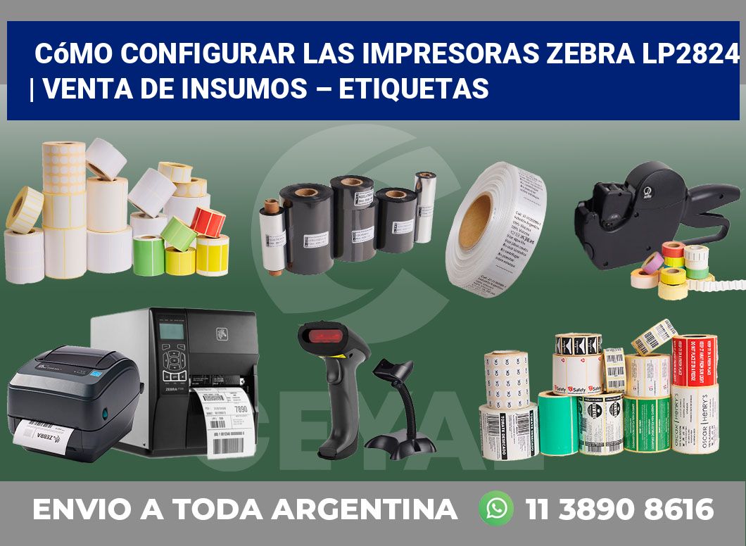 Cómo configurar las impresoras Zebra LP2824 | Venta de insumos – Etiquetas