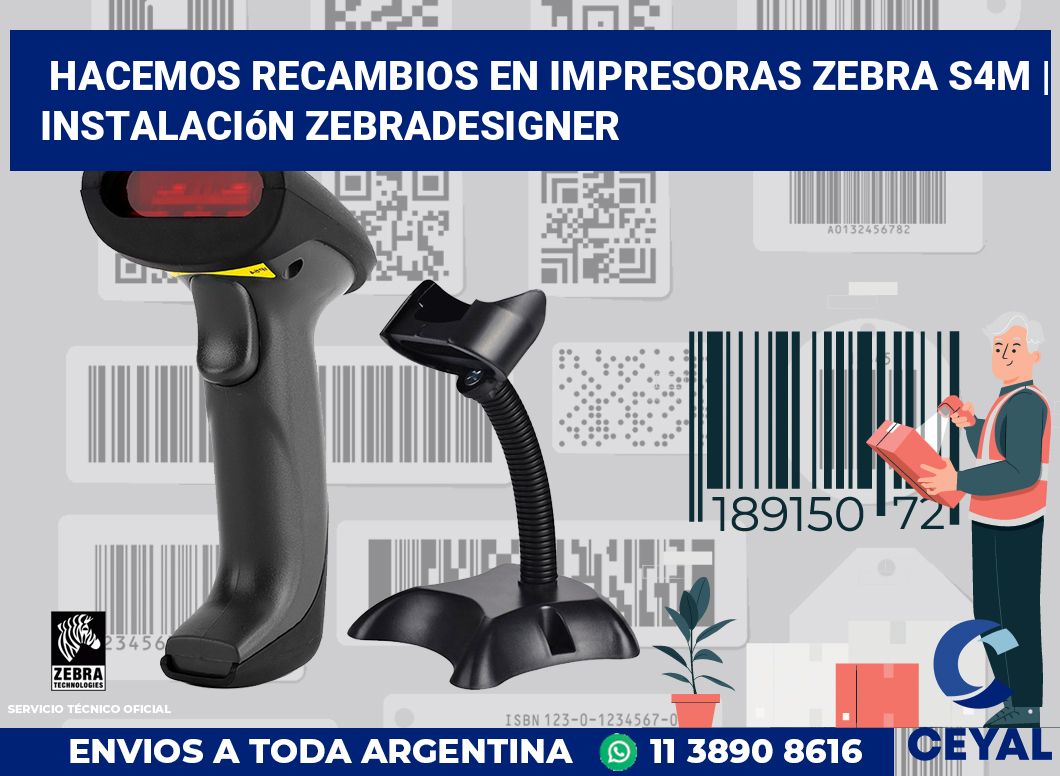 Hacemos recambios en impresoras Zebra S4M | Instalación ZebraDesigner