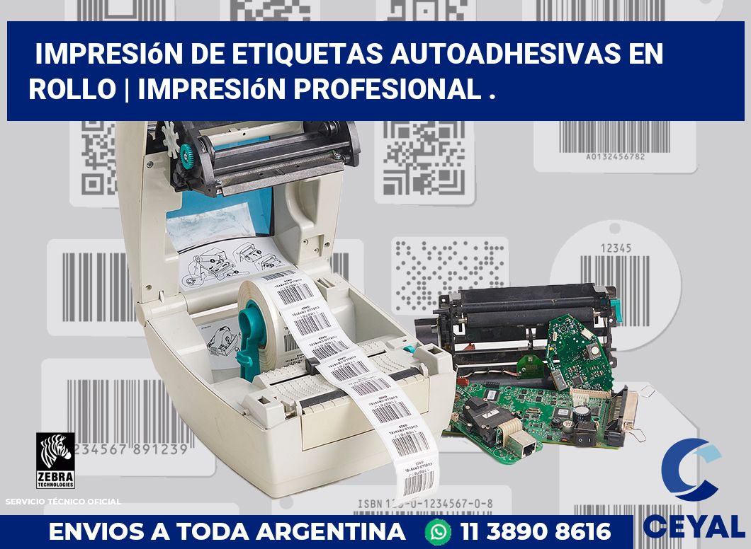 Impresión de etiquetas autoadhesivas en rollo | Impresión profesional .