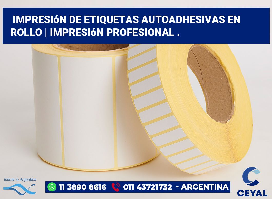 Impresión de etiquetas autoadhesivas en rollo | Impresión profesional .