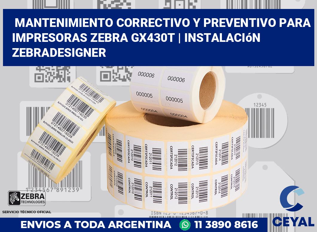 Mantenimiento correctivo y preventivo para impresoras Zebra GX430t | Instalación ZebraDesigner