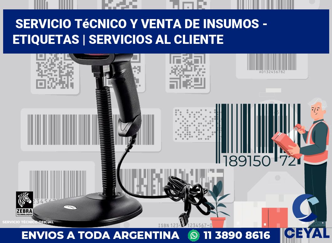 Servicio técnico y venta de insumos - Etiquetas | Servicios al cliente