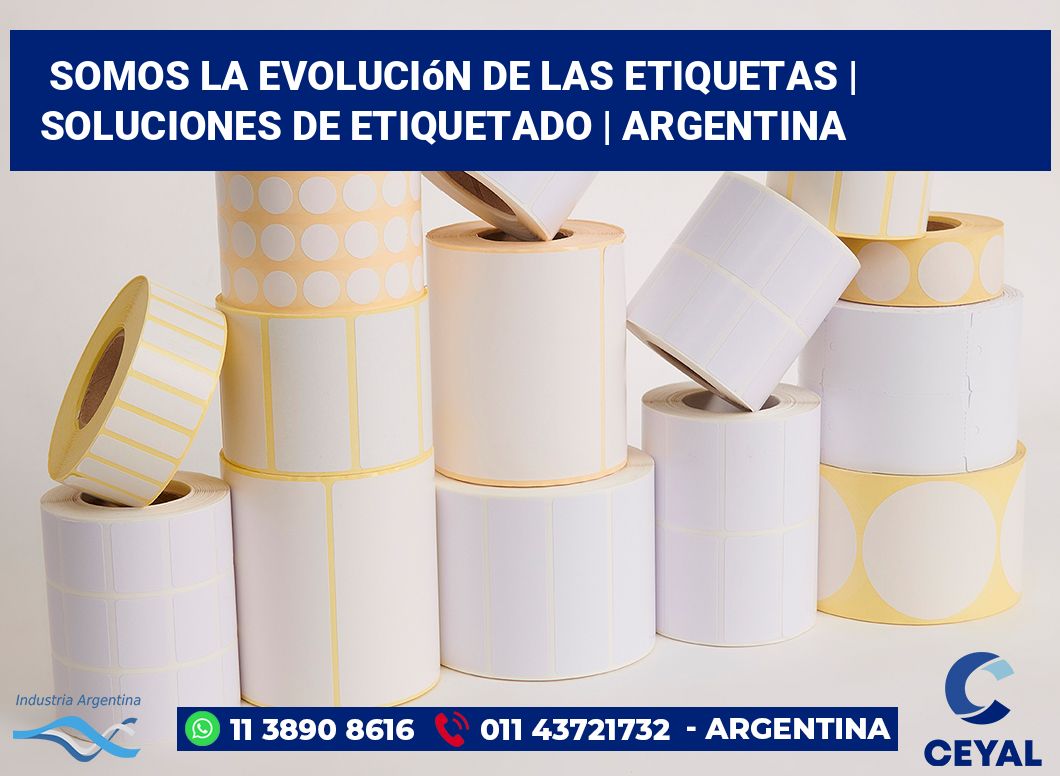 Somos la evolución de las etiquetas | Soluciones de etiquetado | Argentina