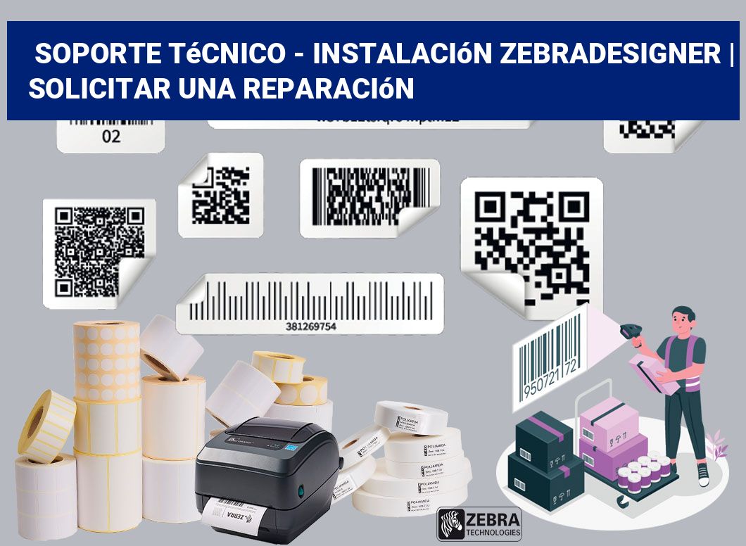 Soporte técnico - instalación ZebraDesigner | Solicitar una reparación