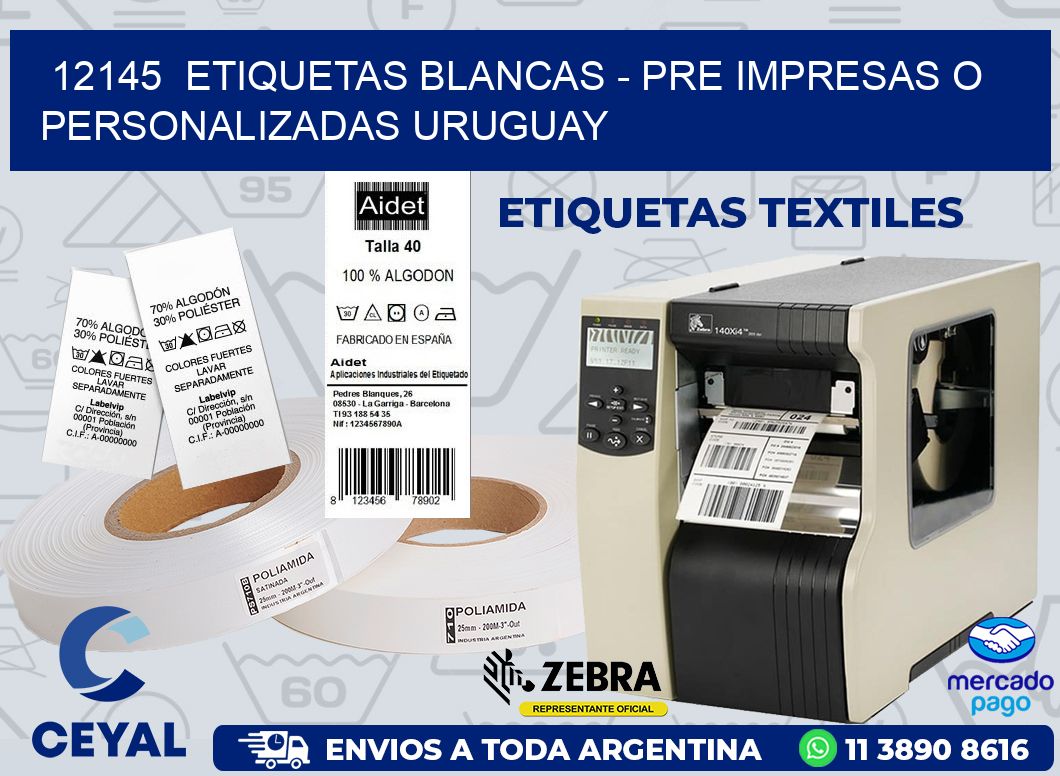 12145 ETIQUETAS BLANCAS - PRE IMPRESAS O PERSONALIZADAS URUGUAY
