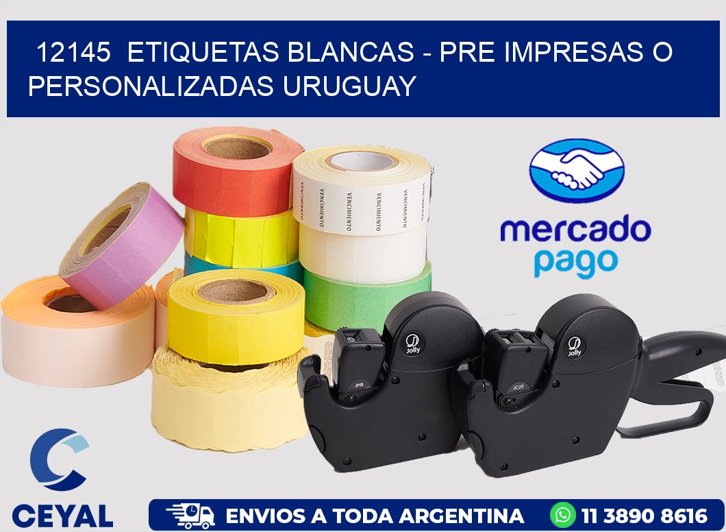 12145 ETIQUETAS BLANCAS - PRE IMPRESAS O PERSONALIZADAS URUGUAY