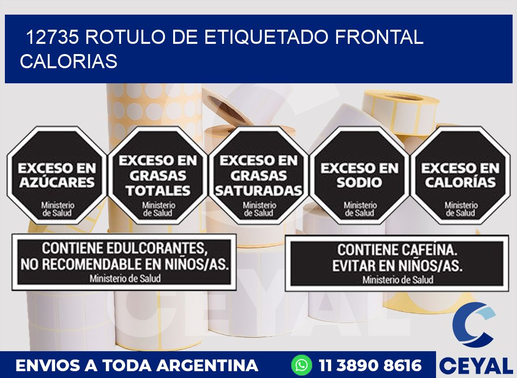 12735 ROTULO DE ETIQUETADO FRONTAL CALORIAS