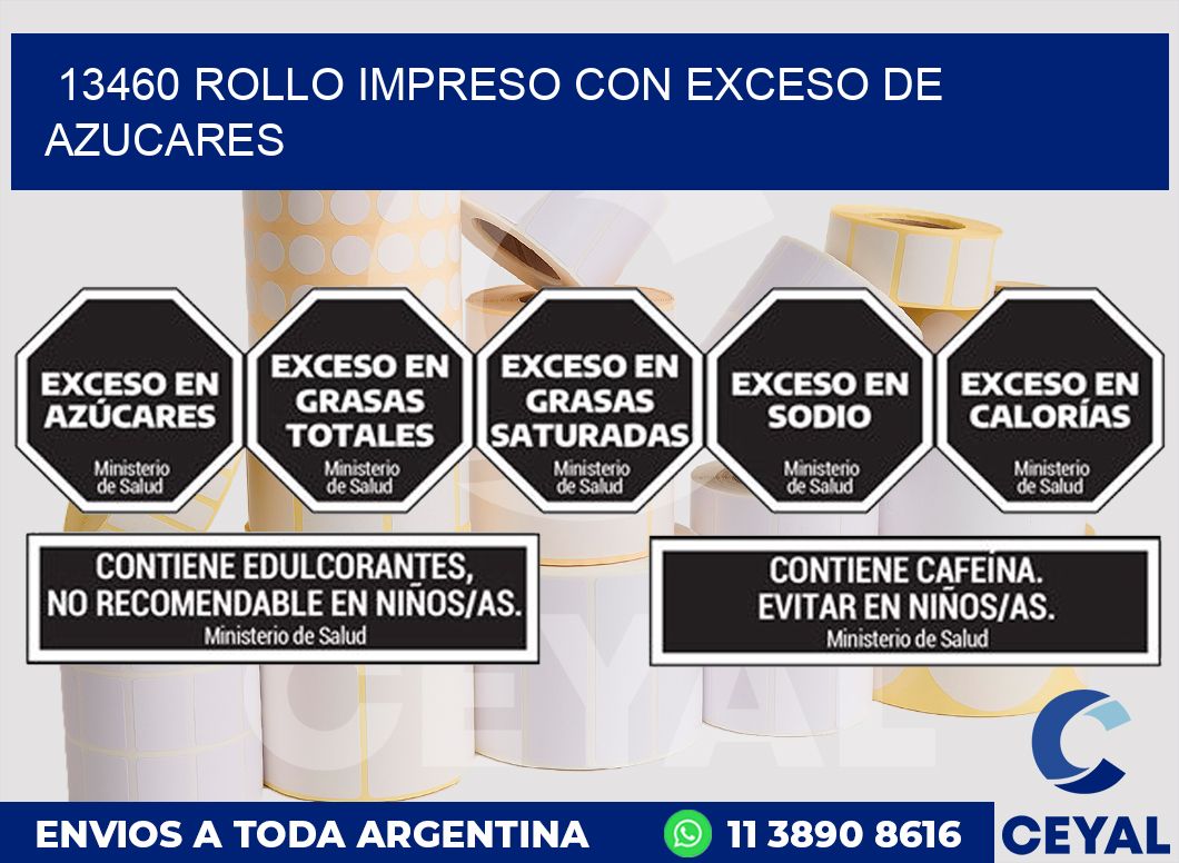 13460 ROLLO IMPRESO CON EXCESO DE AZUCARES