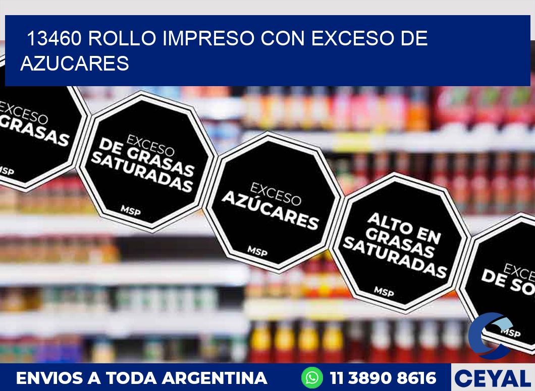 13460 ROLLO IMPRESO CON EXCESO DE AZUCARES