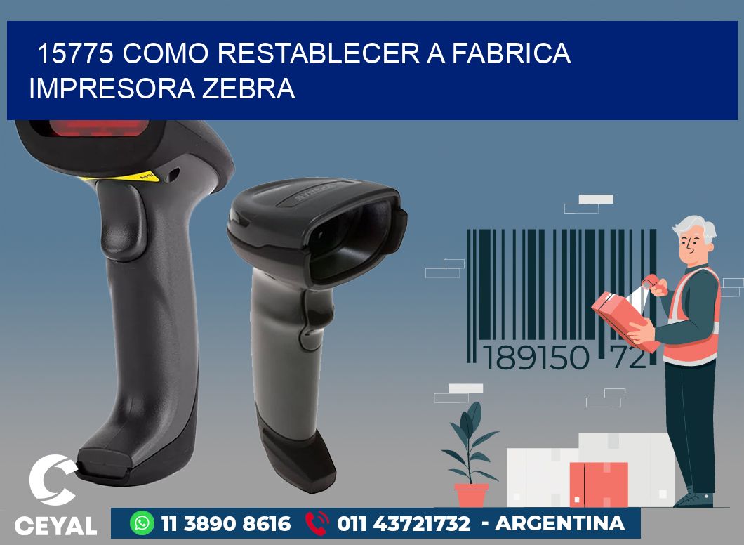 15775 COMO RESTABLECER A FABRICA IMPRESORA ZEBRA