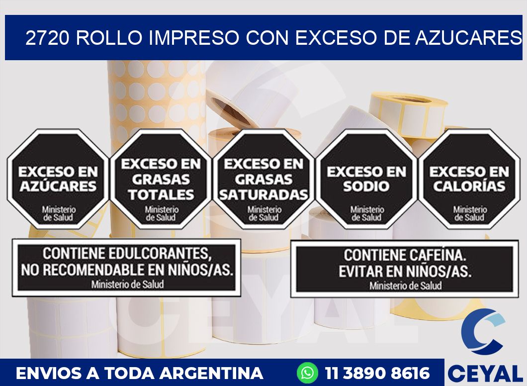 2720 ROLLO IMPRESO CON EXCESO DE AZUCARES