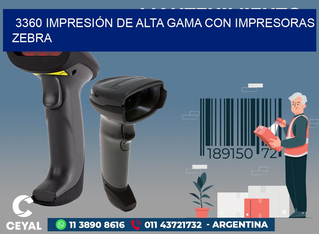 3360 IMPRESIÓN DE ALTA GAMA CON IMPRESORAS ZEBRA