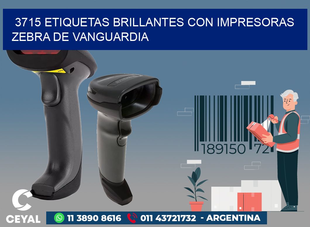 3715 ETIQUETAS BRILLANTES CON IMPRESORAS ZEBRA DE VANGUARDIA
