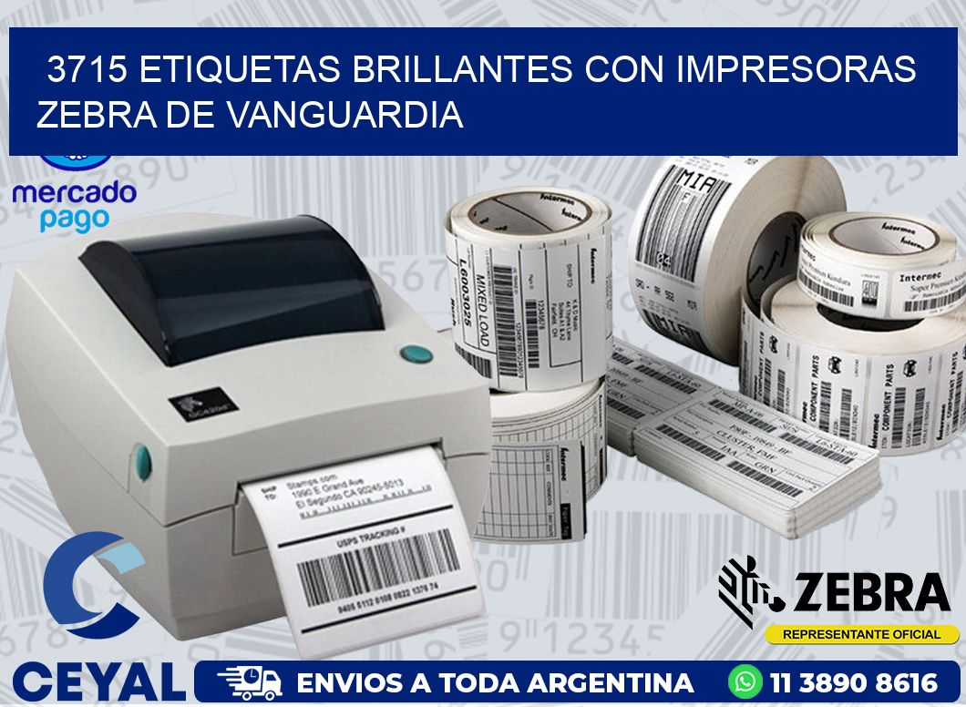 3715 ETIQUETAS BRILLANTES CON IMPRESORAS ZEBRA DE VANGUARDIA