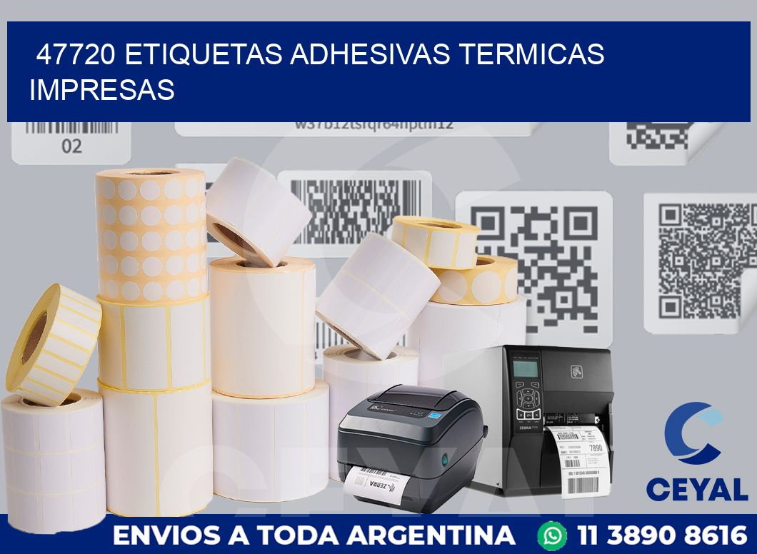 47720 ETIQUETAS ADHESIVAS TERMICAS IMPRESAS