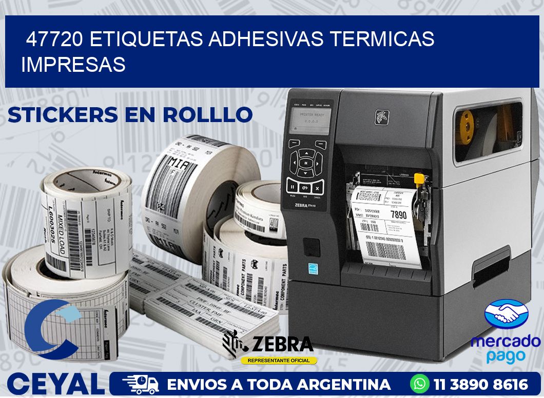 47720 ETIQUETAS ADHESIVAS TERMICAS IMPRESAS