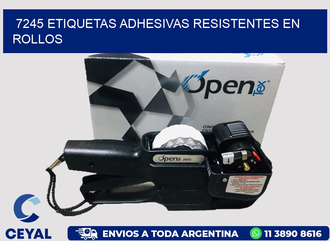 7245 ETIQUETAS ADHESIVAS RESISTENTES EN ROLLOS