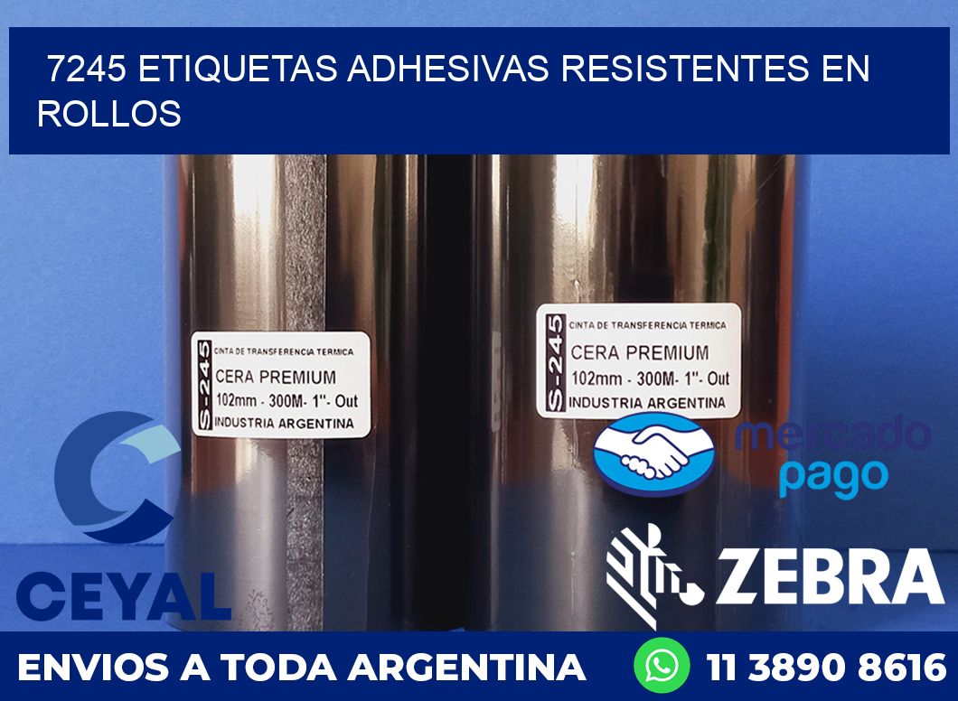 7245 ETIQUETAS ADHESIVAS RESISTENTES EN ROLLOS