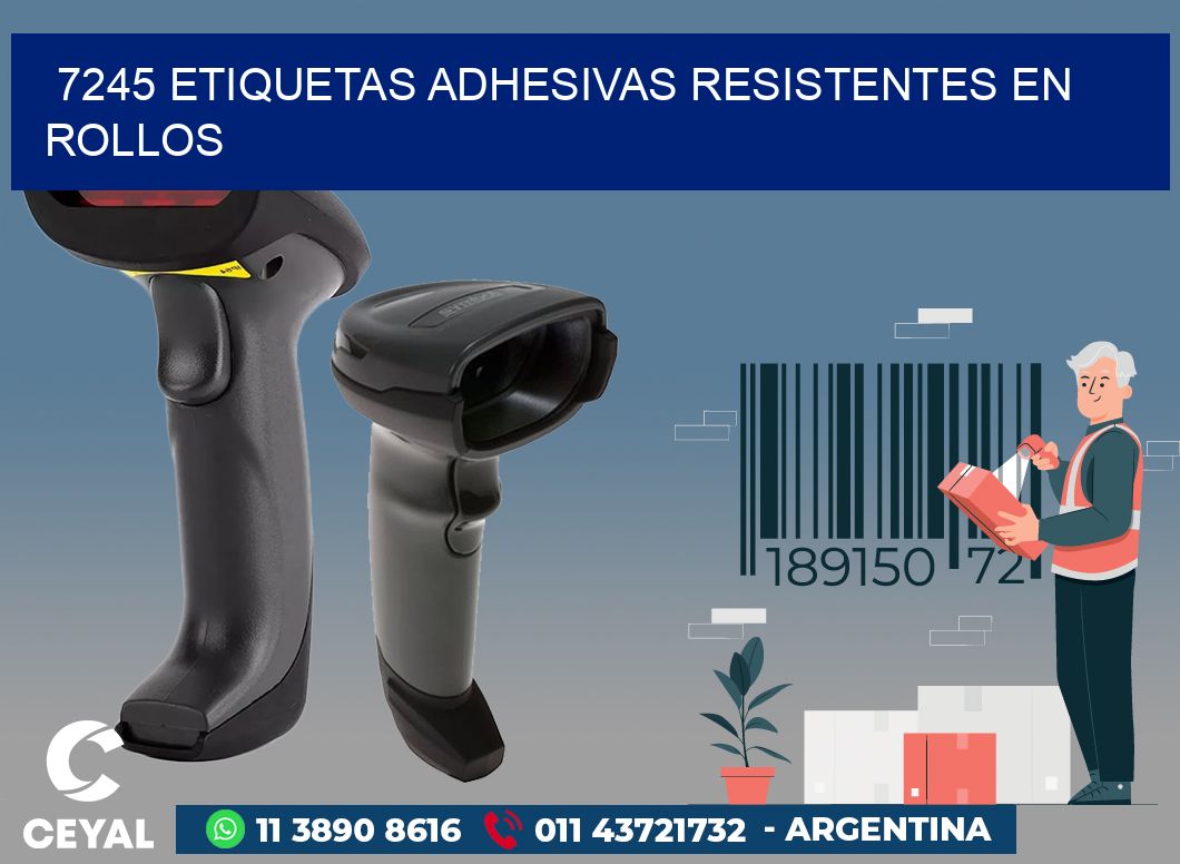 7245 ETIQUETAS ADHESIVAS RESISTENTES EN ROLLOS