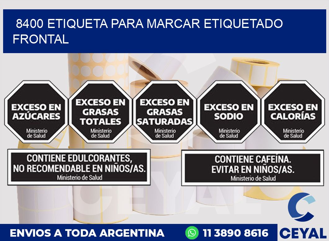 8400 ETIQUETA PARA MARCAR ETIQUETADO FRONTAL
