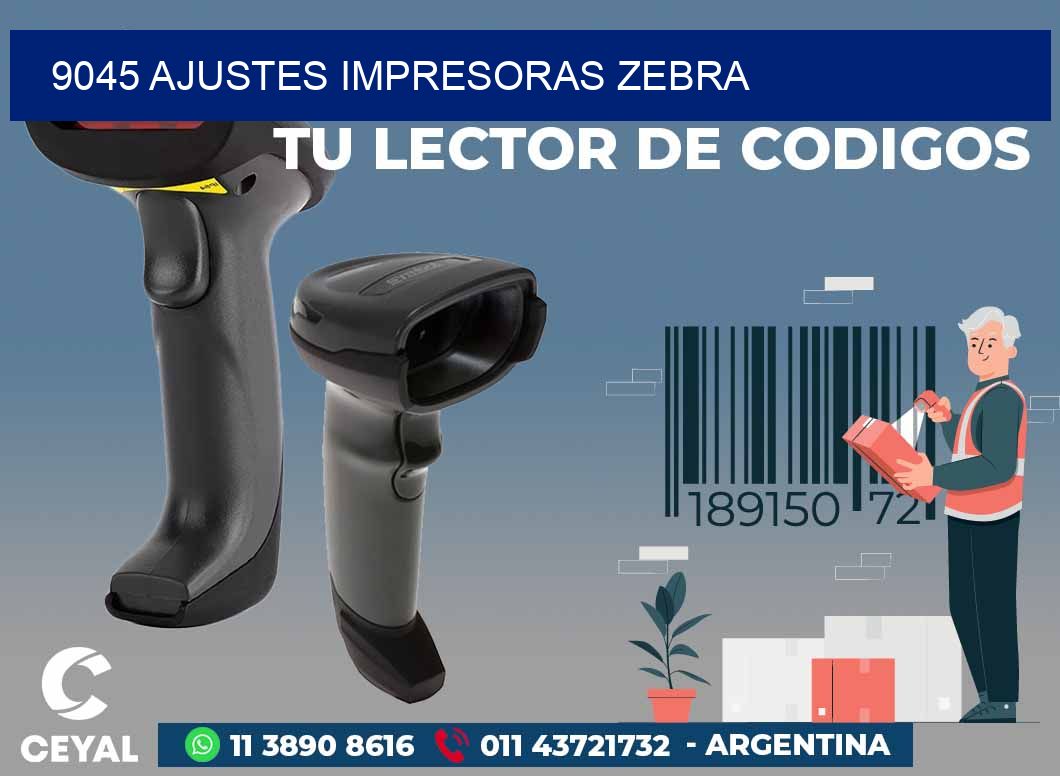 9045 AJUSTES IMPRESORAS ZEBRA